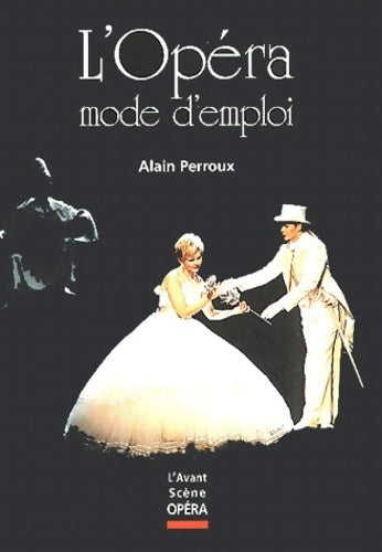 Livrenpoche : L'opéra mode d'emploi - Alain Perroux - Livre