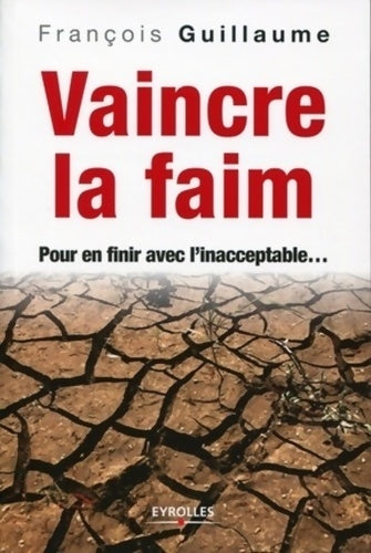 Livrenpoche : Vaincre la faim : Pour en finir avec l'inacceptable - François Guillaume - Livre