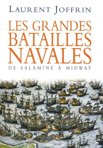 Livrenpoche : Les grandes batailles navales : De salamine à midway - Laurent Joffrin - Livre