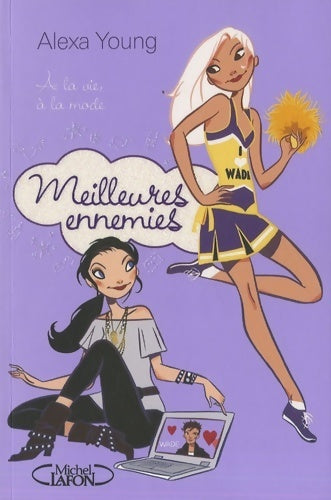Livrenpoche : Meilleures ennemies Tome II : A la vie, à la mode - Alexa Young - Livre