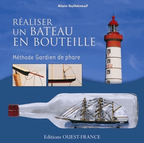 Livrenpoche : réaliser un bateau en bouteille:méthode gardien phare - Alain Guihéneuf - Livre