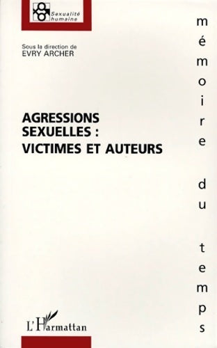 Livrenpoche : Agressions sexuelles : Victimes et auteurs - Evry Archer - Livre