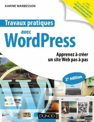 Livrenpoche : Travaux pratiques avec wordpress - 2e éd. - apprenez à créer un site web pas à pas : Apprenez à créer un site web pas à pas - Karine Warbesson - Livre