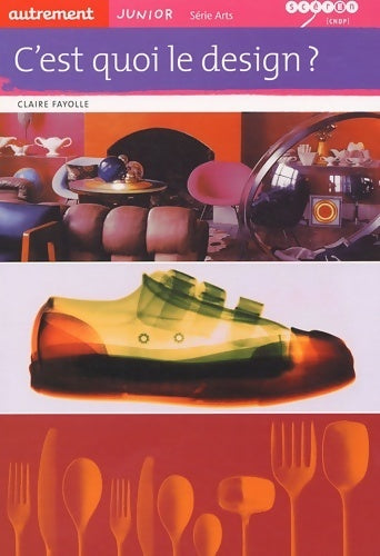 Livrenpoche : C'est quoi le design ? - Claire Fayolle - Livre