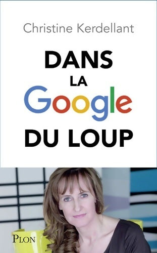 Livrenpoche : Dans la google du loup - Christine Kerdellant - Livre