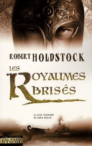 Livrenpoche : Les royaumes brisés (3) - Robert Holdstock - Livre