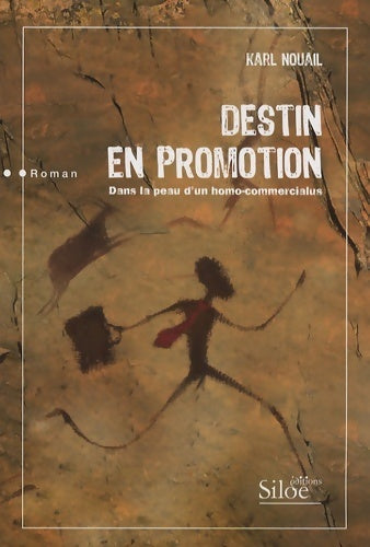 Livrenpoche : Destin en promotion : Dans la peau d'un homo-commercialus - Karl Nouail - Livre