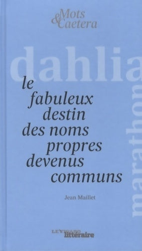 Livrenpoche : Le fabuleux destin des noms propres devenus communs - Jean Maillet - Livre
