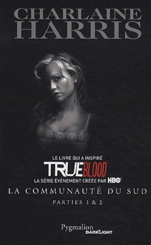 Livrenpoche : La communauté du sud : Tome I quand le danger rôde ; Tome II disparition à dallas - Charlaine Harris - Livre