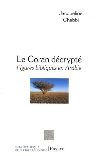 Livrenpoche : Le coran décrypté - Jacqueline Chabbi - Livre