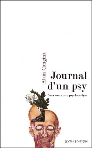 Journal d'un psy : Vers une autre psychanalyse - Alain Cangina - Livre