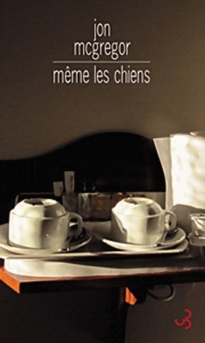 Livrenpoche : Même les chiens - Jon McGregor - Livre