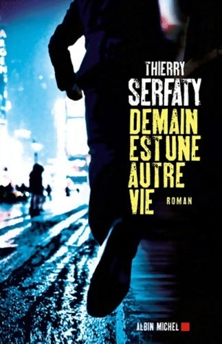 Livrenpoche : Demain est une autre vie (litt. Generale) - Thierry Serfaty - Livre