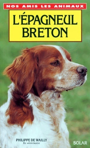 Livrenpoche : L'épagneul breton - Philippe De Wailly - Livre