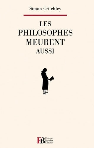 Livrenpoche : Les philosophes meurent aussi - Simon Critchley - Livre