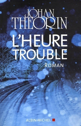 Livrenpoche : L'heure trouble - Johan Theorin - Livre