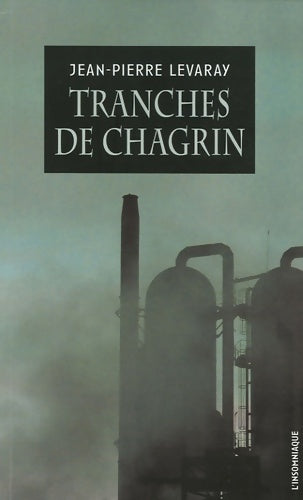 Livrenpoche : Tranches de chagrin - Jean-Pierre Levaray - Livre