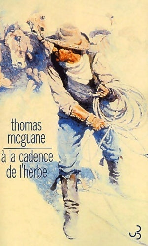 Livrenpoche : A la cadence de l'herbe - Thomas McGuane - Livre