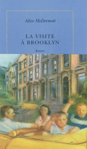 Livrenpoche : La visite à Brooklyn - Alice McDermott - Livre