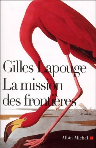Livrenpoche : La mission des frontières - Gilles Lapouge - Livre