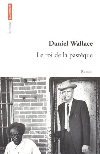 Livrenpoche : Le roi de la pastèque - Daniel Wallace - Livre