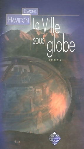 Livrenpoche : La ville sous globe - Edmond Hamilton - Livre
