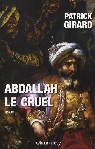 Livrenpoche : Abdallah le cruel : (852-912) - Patrick Girard - Livre