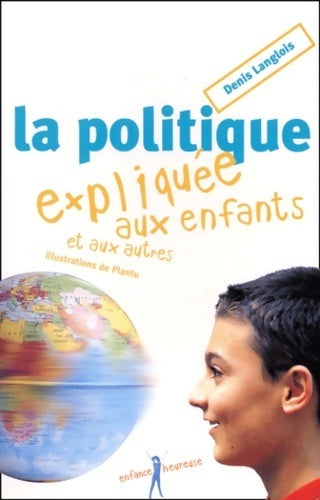 Livrenpoche : La politique expliquée aux enfants et aux autres - Denis Langlois - Livre