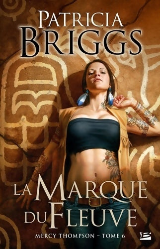 Livrenpoche : Mercy thompson t06 la marque du fleuve : Mercy thompson - Patricia Briggs - Livre