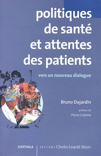 Livrenpoche : Politiques de santé et attentes des patients - Bruno Dujardin - Livre
