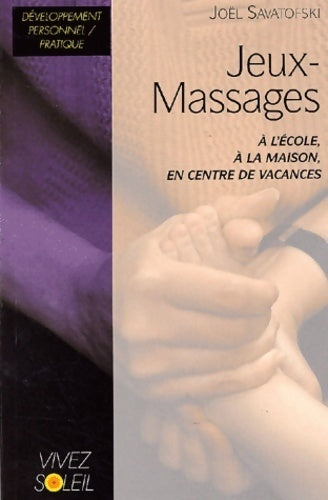 Livrenpoche : Jeux-massages : A l'école à la maison en centre de vacances - Joël Savatofski - Livre