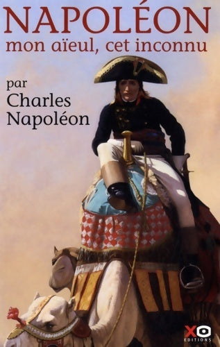 Livrenpoche : Napoléon mon aïeul cet inconnu - Charles Napoléon - Livre