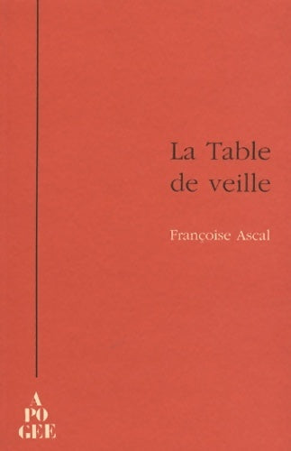 Livrenpoche : La table de veille - Françoise Ascal - Livre