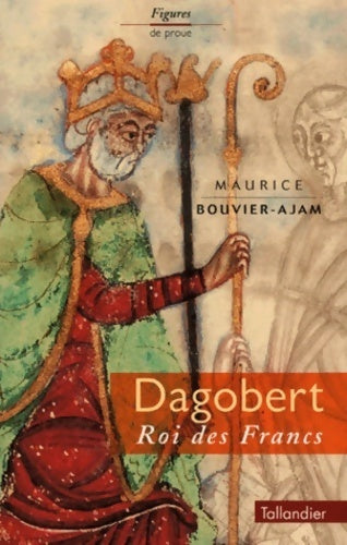 Livrenpoche : Dagobert. Roi des francs edition revue et corrigée - Maurice Bouvier-ajam - Livre
