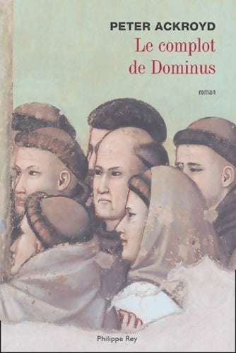 Livrenpoche : Le complot de dominus - Peter Ackroyd - Livre