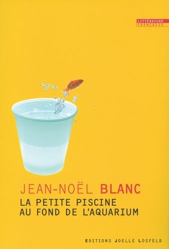 Livrenpoche : La petite piscine au fond de l'aquarium - Jean-Noël Blanc - Livre