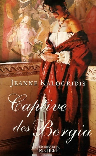 Livrenpoche : Captive des borgia - Jeanne Kalogridis - Livre