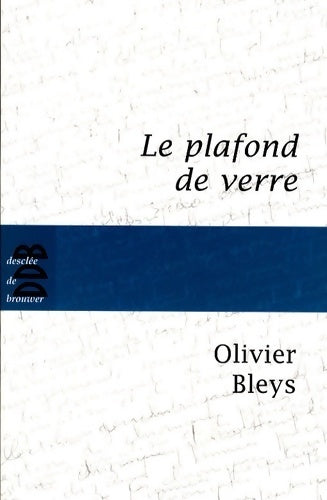 Livrenpoche : Le plafond de verre - Olivier Bleys - Livre