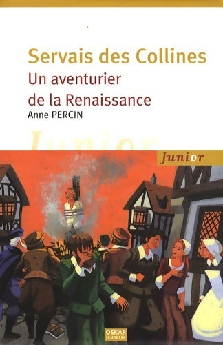 Livrenpoche : Servais des collines : Un aventurier de la renaissance - Anne Percin - Livre