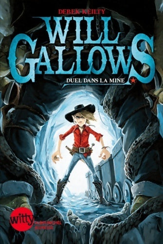 Livrenpoche : Will gallows - duel dans la mine - Derek Keilty - Livre