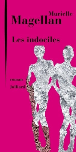 Livrenpoche : Les indociles - Murielle Magellan - Livre