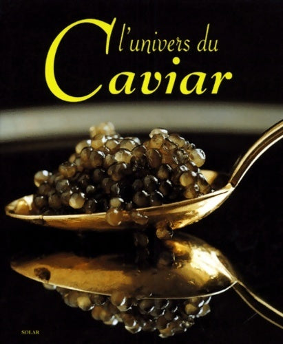 Livrenpoche : L'univers du caviar - Frédéric Ramade - Livre
