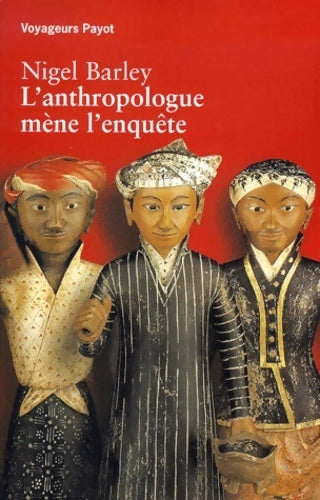 Livrenpoche : L'anthropologue mène l'enquête - Nigel Barley - Livre