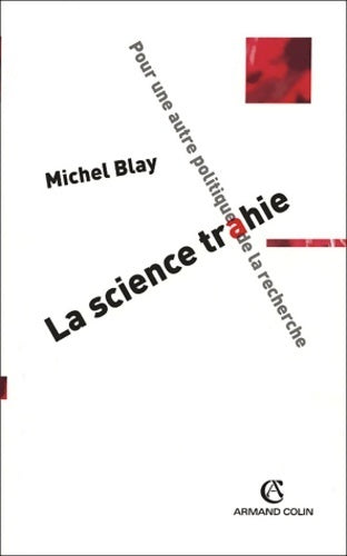 Livrenpoche : La science trahie - Michel Blay - Livre