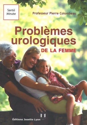 Livrenpoche : Les problèmes urologiques de la femme - Pierre Colombeau - Livre