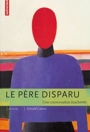 Livrenpoche : Le père disparu : Une conversation inachevée - Collectif - Livre