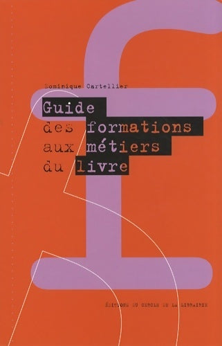 Livrenpoche : Guide des formations aux métiers du livre - Dominique Cartellier - Livre
