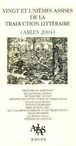 Livrenpoche : Vingt et unièmes assises de la traduction littéraire (arles 2004) : Les villes des écrivains - Jean-Pierre Lefebvre - Livre