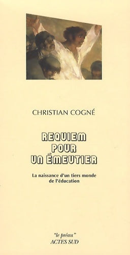 Livrenpoche : Requiem pour un émeutier : La naissance d'un tiers monde de l'éducation - Christian Cogne - Livre