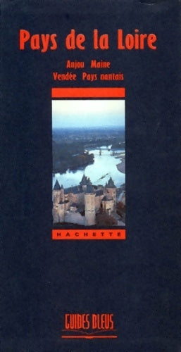 Pays de la Loire - Anjou maine Vendée pays nantais - Guide Bleu - Livre